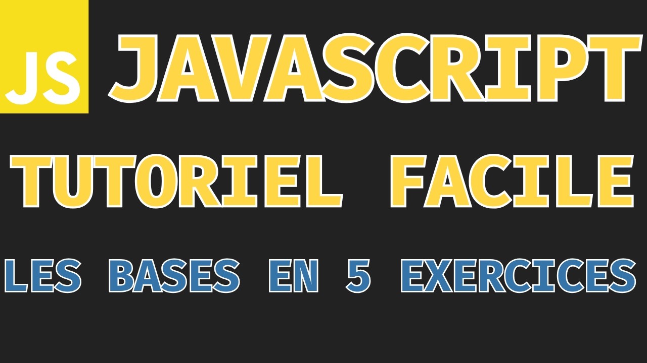 ⚡ Apprendre JavaScript 🚀 Tutoriel Complet pour Débutants (5 Exercices Pratiques)