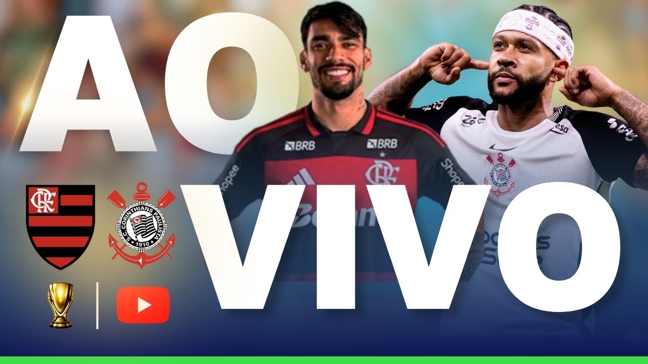 FLAMENGO X CORINTHIANS JOGO AO VIVO - DIRETO DO ESTÁDIO - SUPERCOPA DO BRASIL AO VIVO