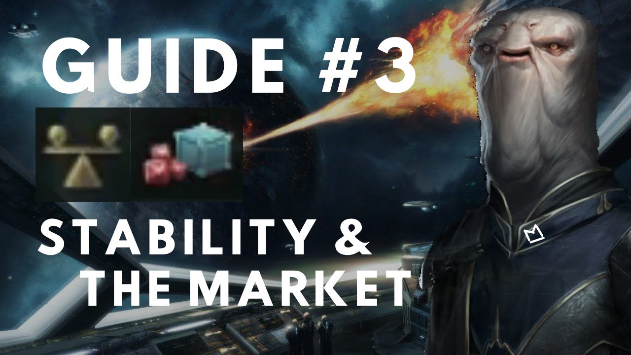 Stellaris Guide 3.0 - Stability & the Market (3)