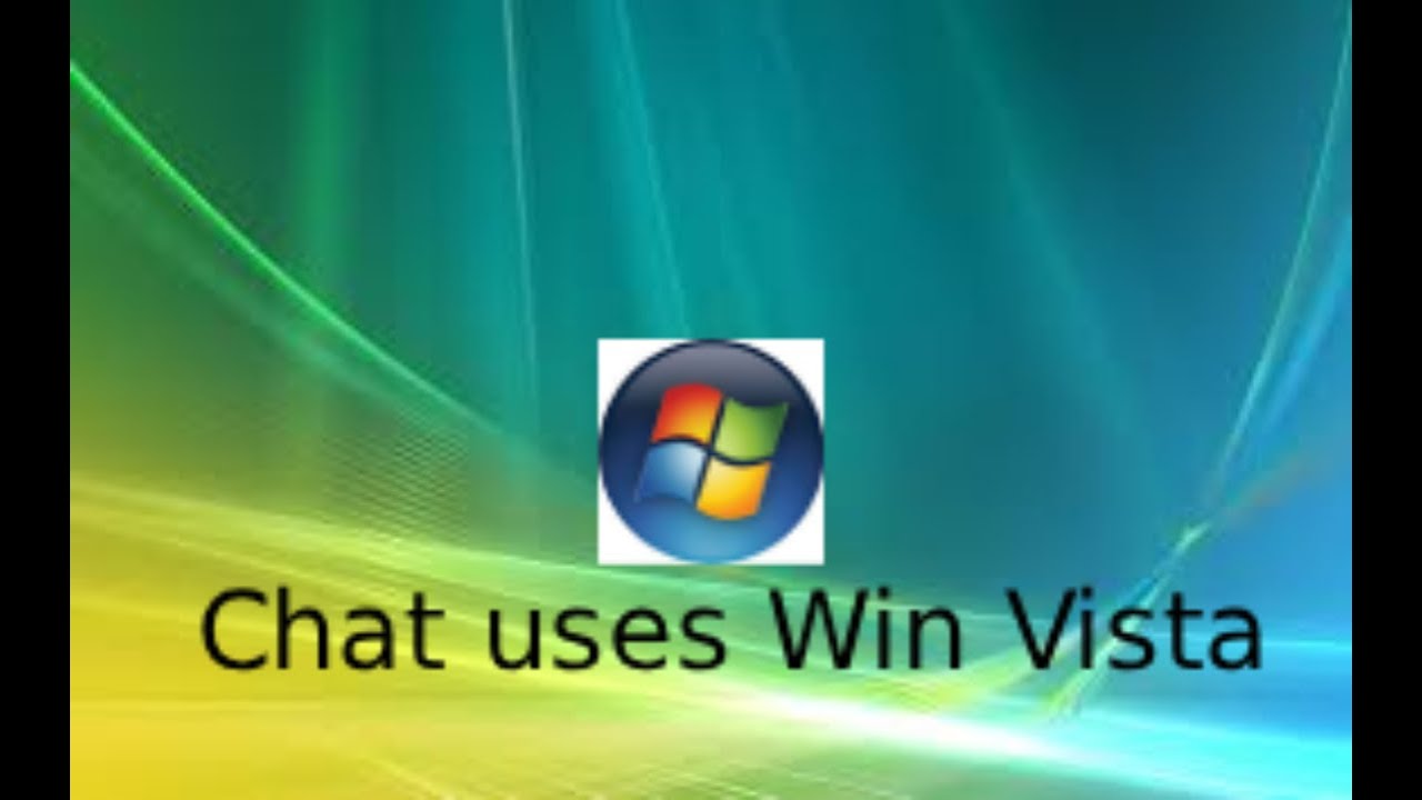 Chat Uses Windows Vista