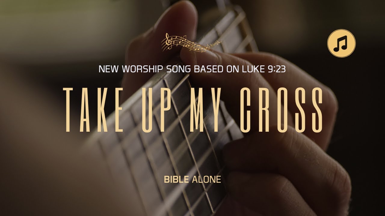 (CCM) Take Up My Cross #BibleAlone #WorshipSong #ChristianMusic #Gospel #Luke923 #Discipleship