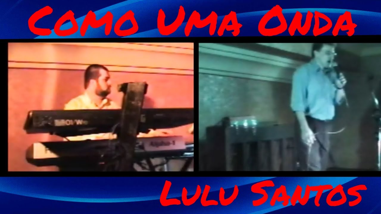 *SONG *TBT Como uma Onda - Lulu Santos