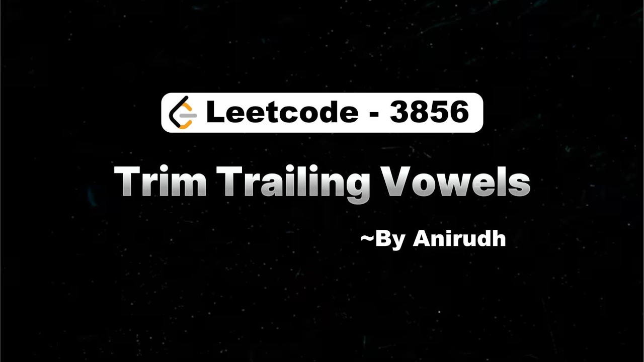 LeetCode Problem 3856 | Trim Trailing Vowels