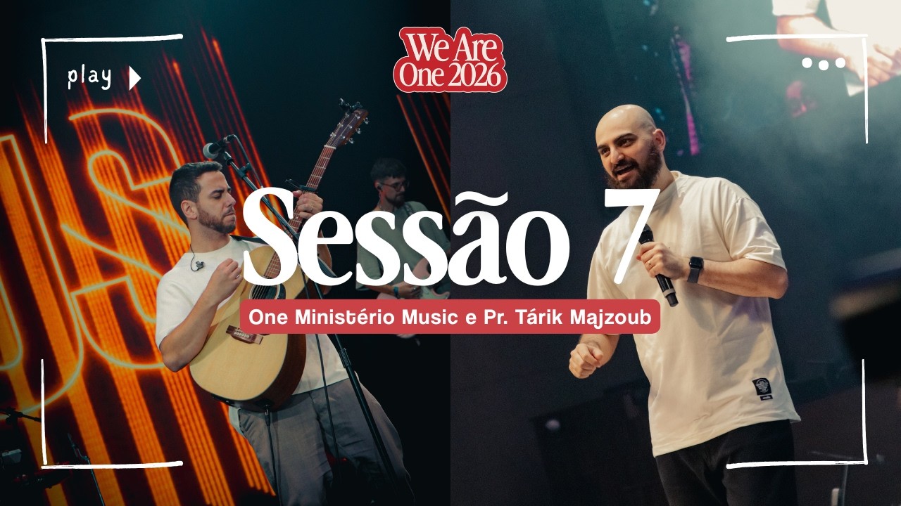 Culto Domingo 19h - We Are One 2026 - Sessão 07