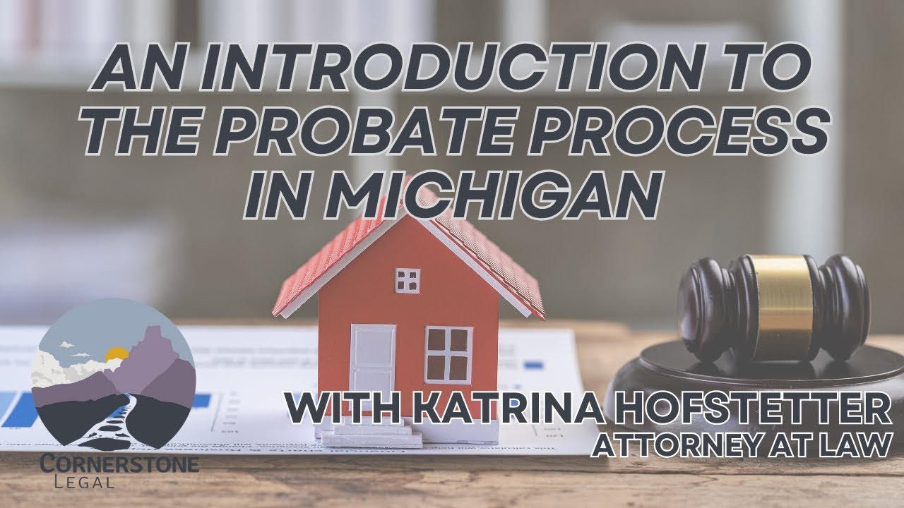 Introduction to the Probate Process in Michigan