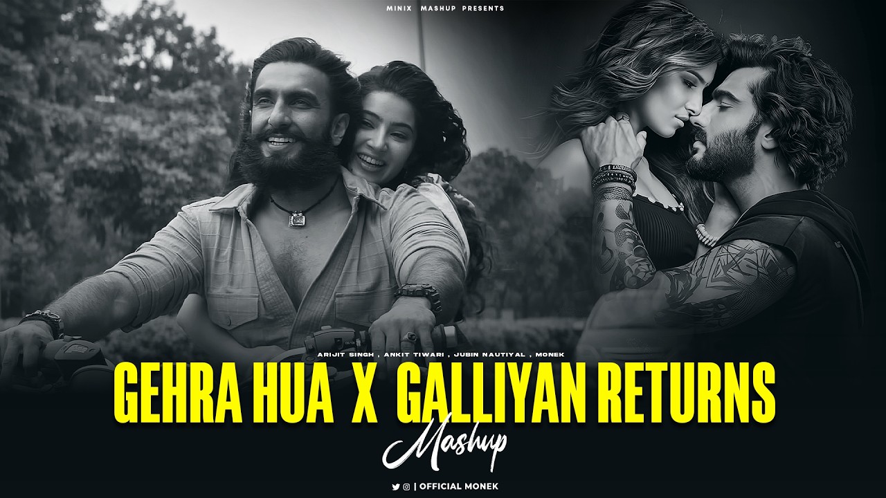 GEHRA HUA X GALLIYAN RETURNS - Full Version | Arijit Singh | Best of Breakup Mashup | Minixmashup