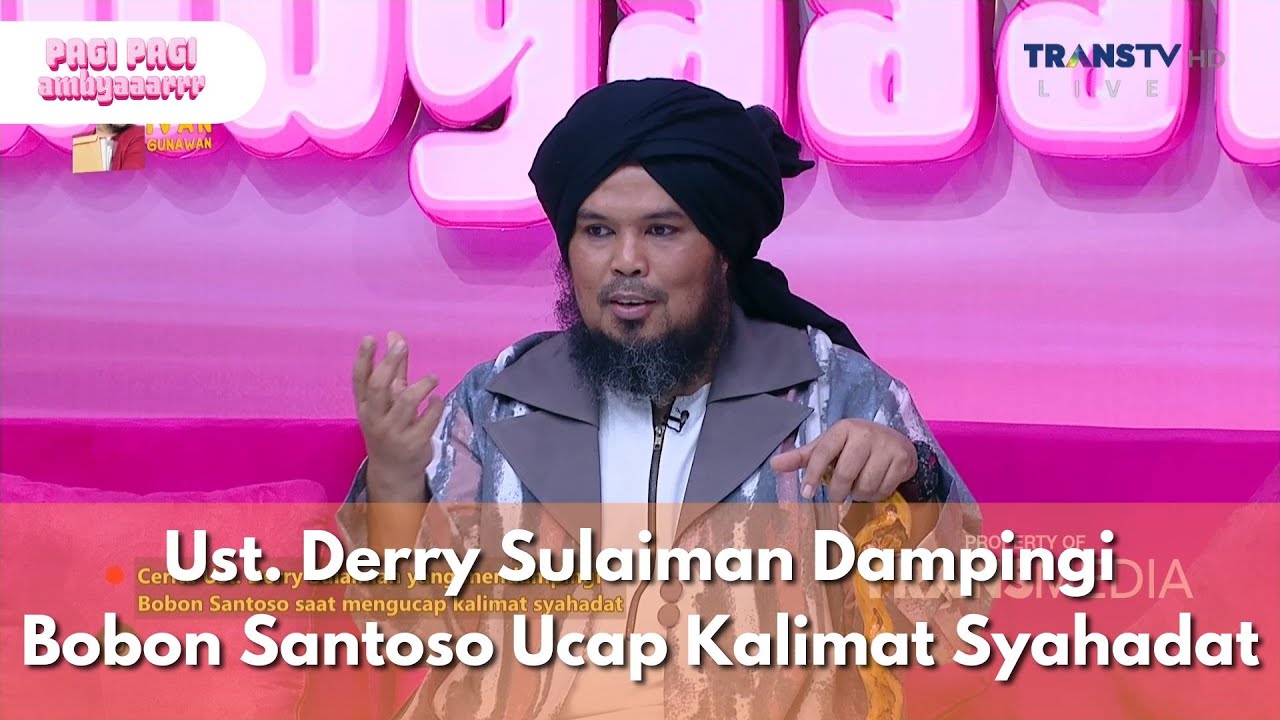Ust. Derry Sulaiman Dampingi Bobon Santoso Ucap Kalimat Syahadat  - PAGI PAGI AMBYAR (11/3/25) P2