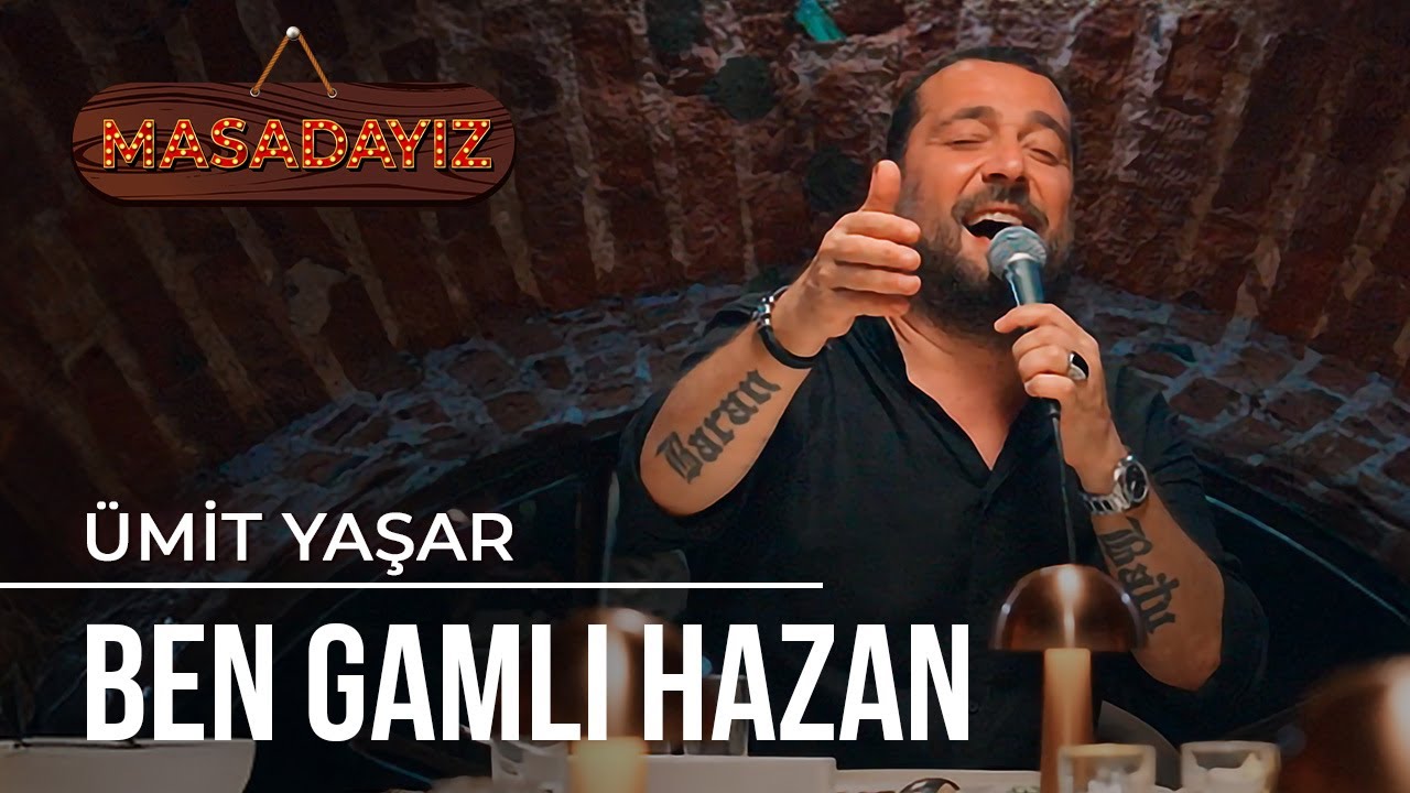 Ümit Yaşar - Ben Gamlı Hazan | Masadayız