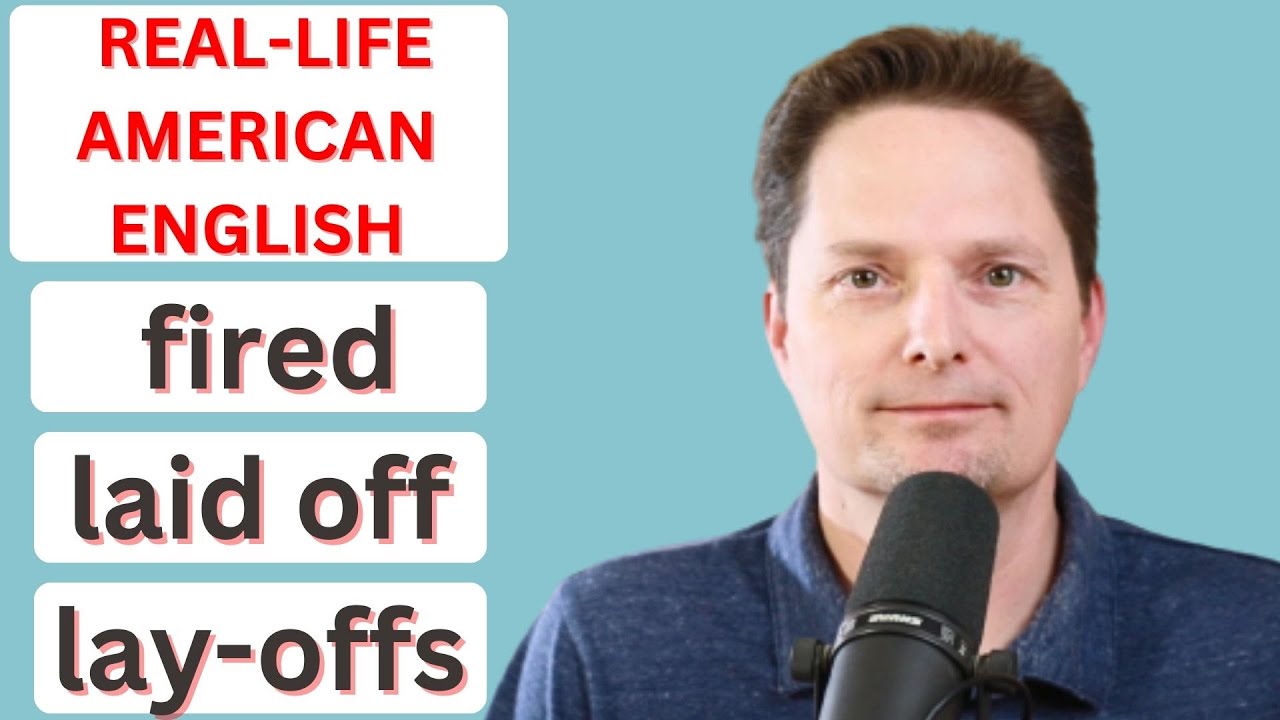 Improve your vocabulary/Learn American English/ fired / laid off / lay-offs / What's the difference?