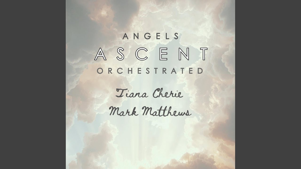 Angels Ascent (feat. Mark Matthews) (Orchestrated)