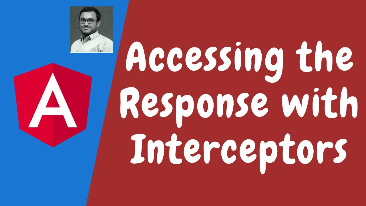 103. Accessing Http Response Event Object with Response Interceptors in the Angular.