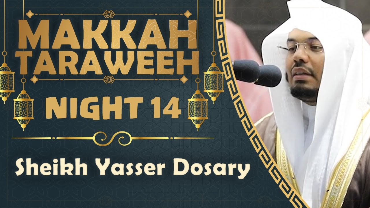Allah invites you to the Home of Peace! | Sheikh Yasser Dossary | Makkah Taraweeh 2021 Night 14