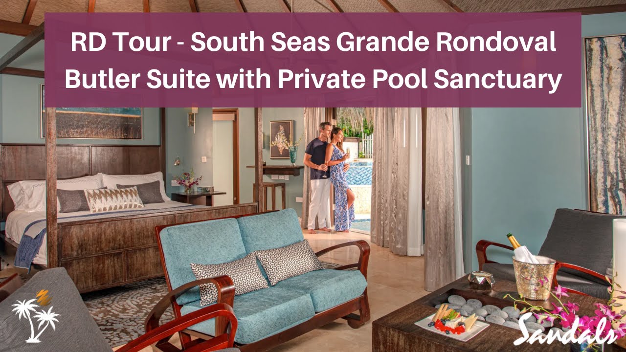 RD Tour: South Seas Grande Rondoval Butler Suite with Private Pool Sanctuary | Sandals Grenada