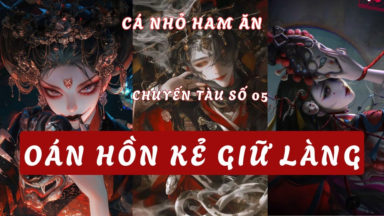 Truyện Linh Dị | OÁN HỒN KẺ GIỮ LÀNG | Cá Nhỏ Ham Ăn 