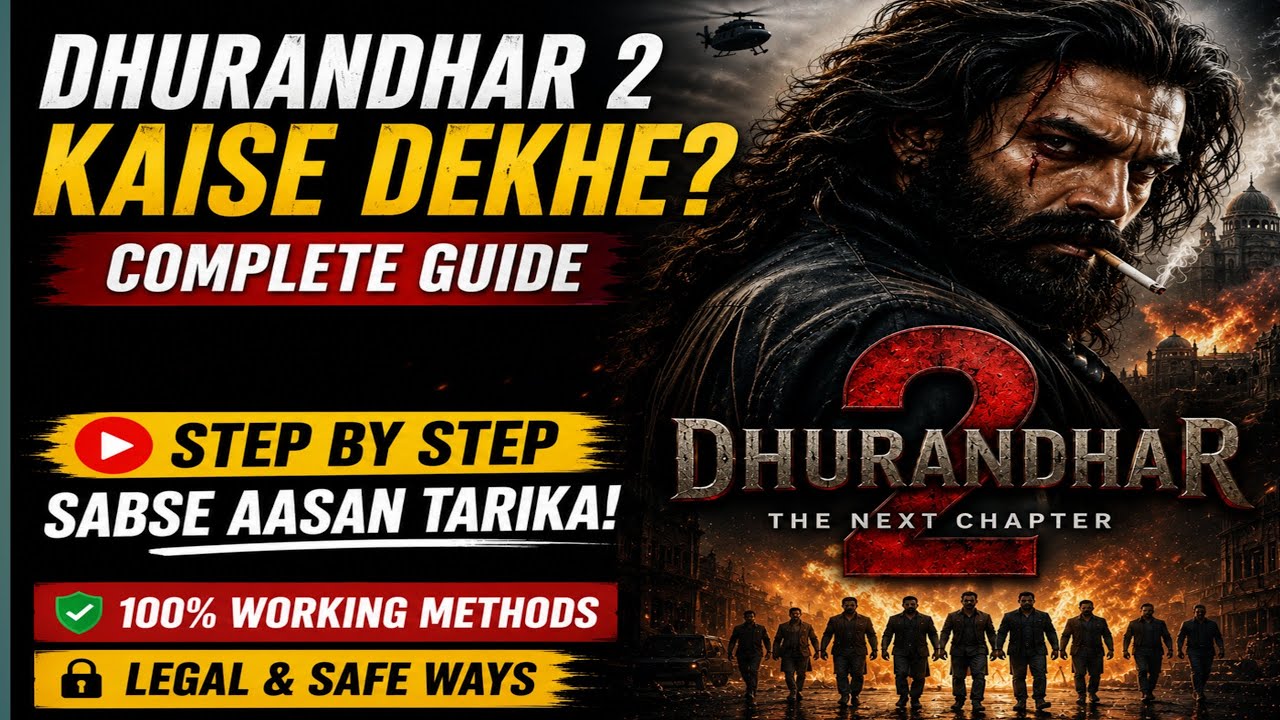 How to Watch Dhurandhar 2 Movie? | Full Guide 2026 | Dhurandhar 2 Update
