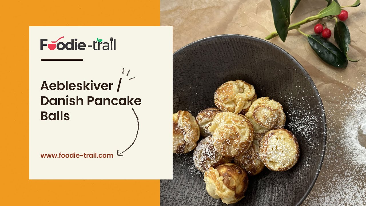 Aebleskiver Or Danish Pancake Balls | Foodie Trail Recipe
