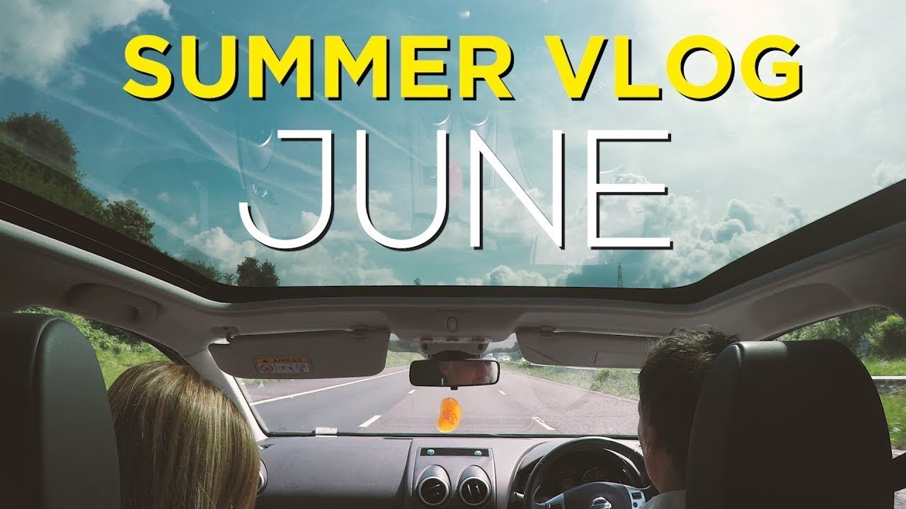 Summer vlog - JUNE