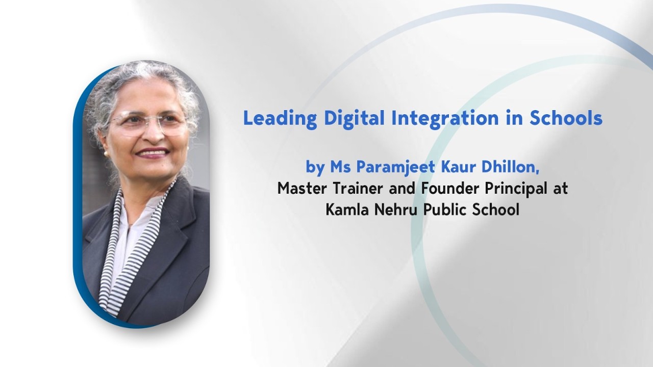 Leading Digital Integration in Schools by Ms Paramjeet Kaur Dhillon
