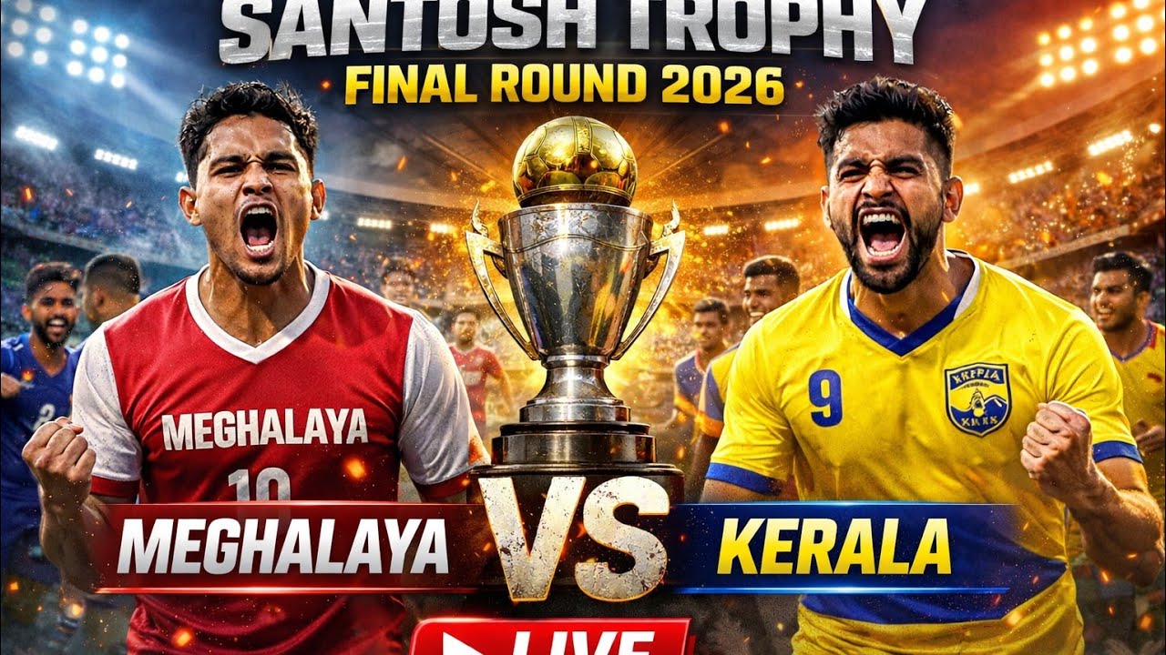 Kerala Vs Meghalaya Santosh trophy Live