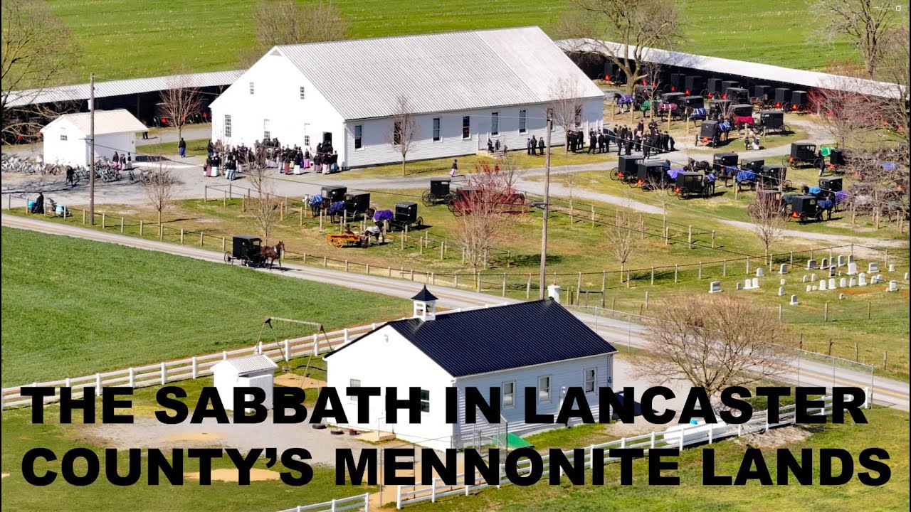 OLD ORDER MENNONITES and Their Church Meetings in Lancaster County, Pennsylvania