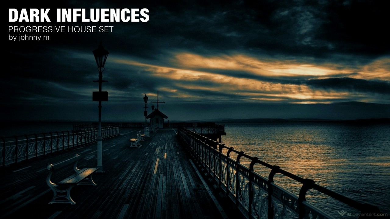 Dark Influences | Progressive House Set | 2017 Mixed By Johnny M