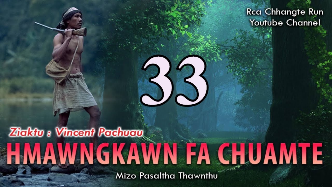 Hmawngkawn fa chuamte - 33 | By Vincent Pachuau