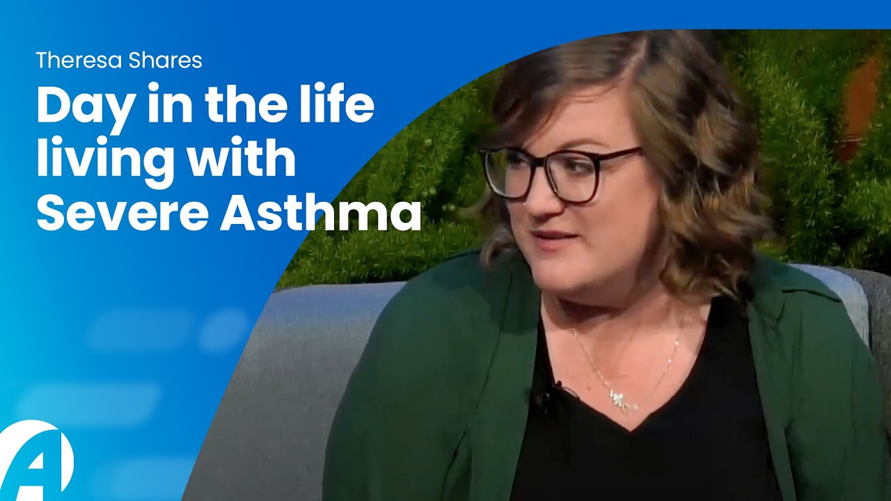 Theresa Shares Day in the life living with Severe Asthma