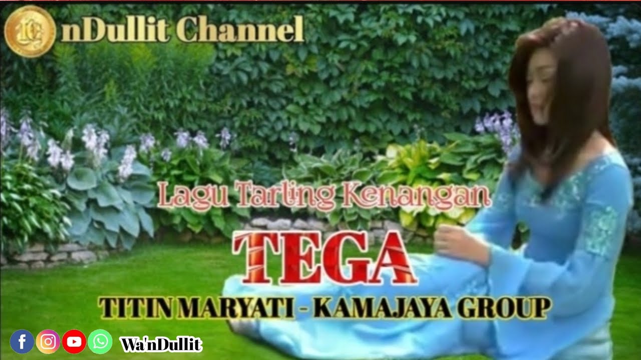 TEGA - TITIN MARYATI/KAMAJAYA GROUP (nDullit Channel) #lagutarlingkenangan #lagutarlingpantura