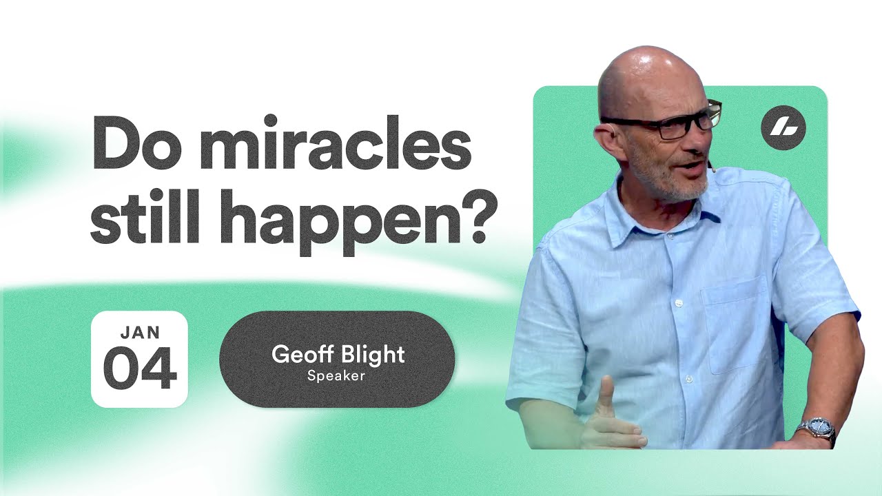 Do miracles still happen? | Geoff Blight | Life Church Online