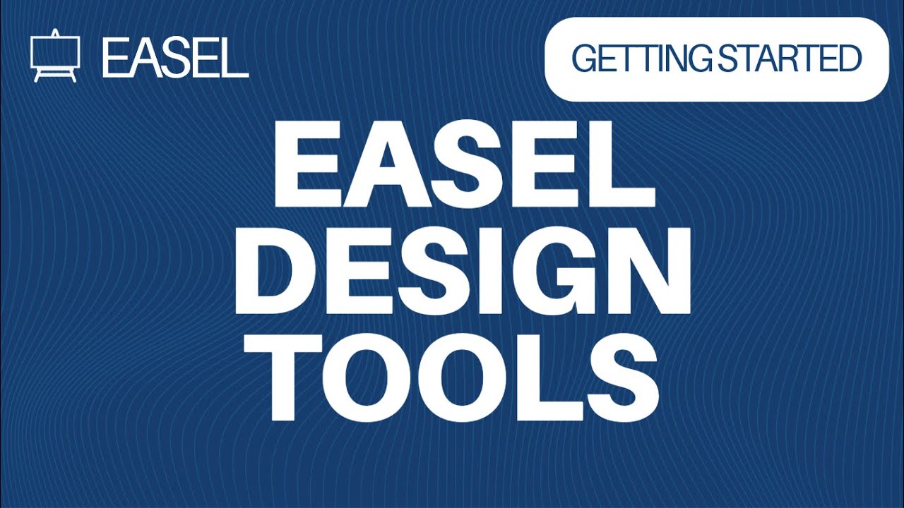 Easel Software: Introduction to Easel Design Tools