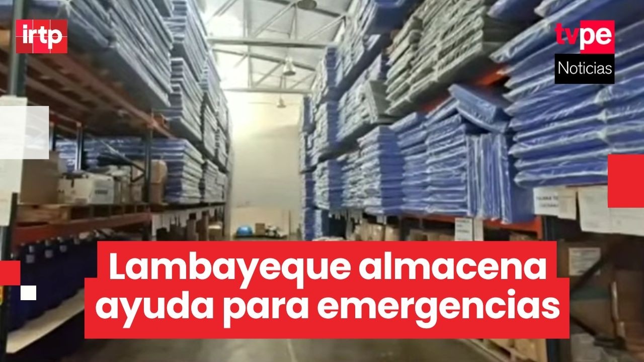 COER Lambayeque almacena más de 500 toneladas de ayuda ante emergencias por lluvias