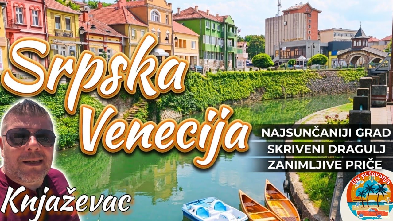 KNJAŽEVAC | Srpska Venecija | Stara Čaršija | Svrljiški Timok | obilazak i utisci | 4K (UHD)
