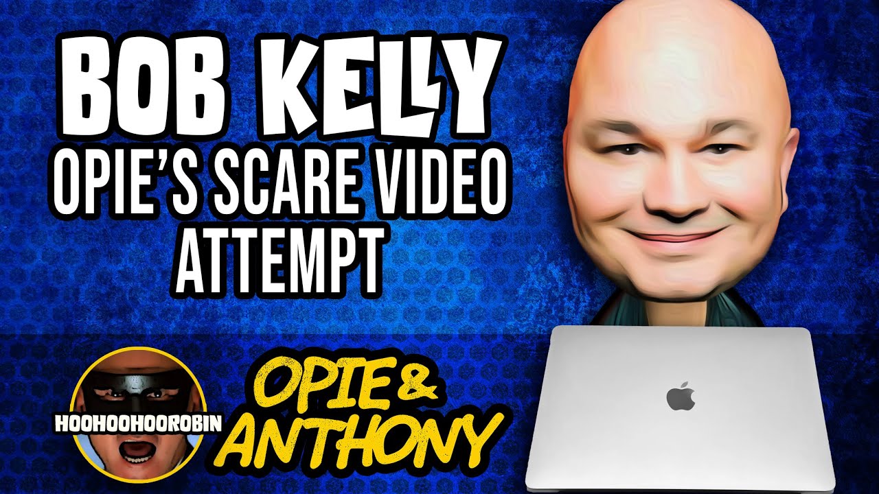 Opie & Anthony - Bob Kelly - Opie’s Scare Video Attempt - July 2011