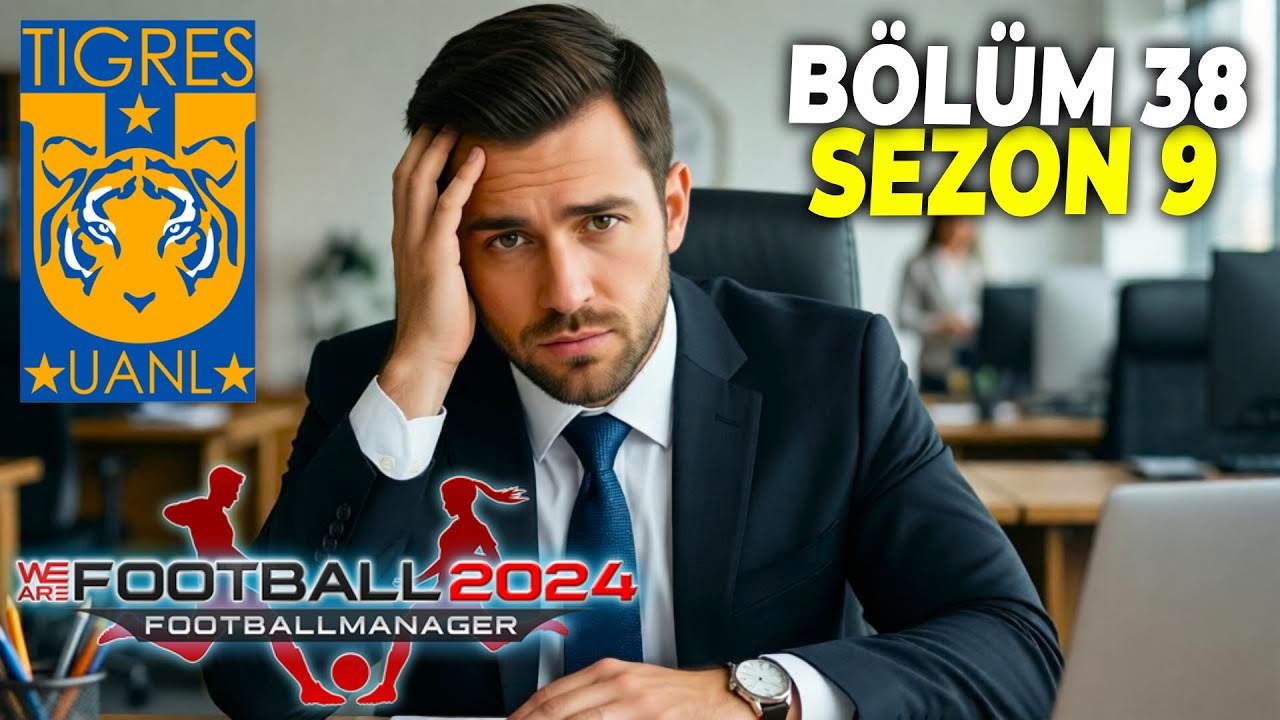 Ben Mi Şansızım Yoksa Siz Mi?! Tigres UANL! WE ARE FOOTBALL 24/25 Mod - Bölüm 38 - Türkçe