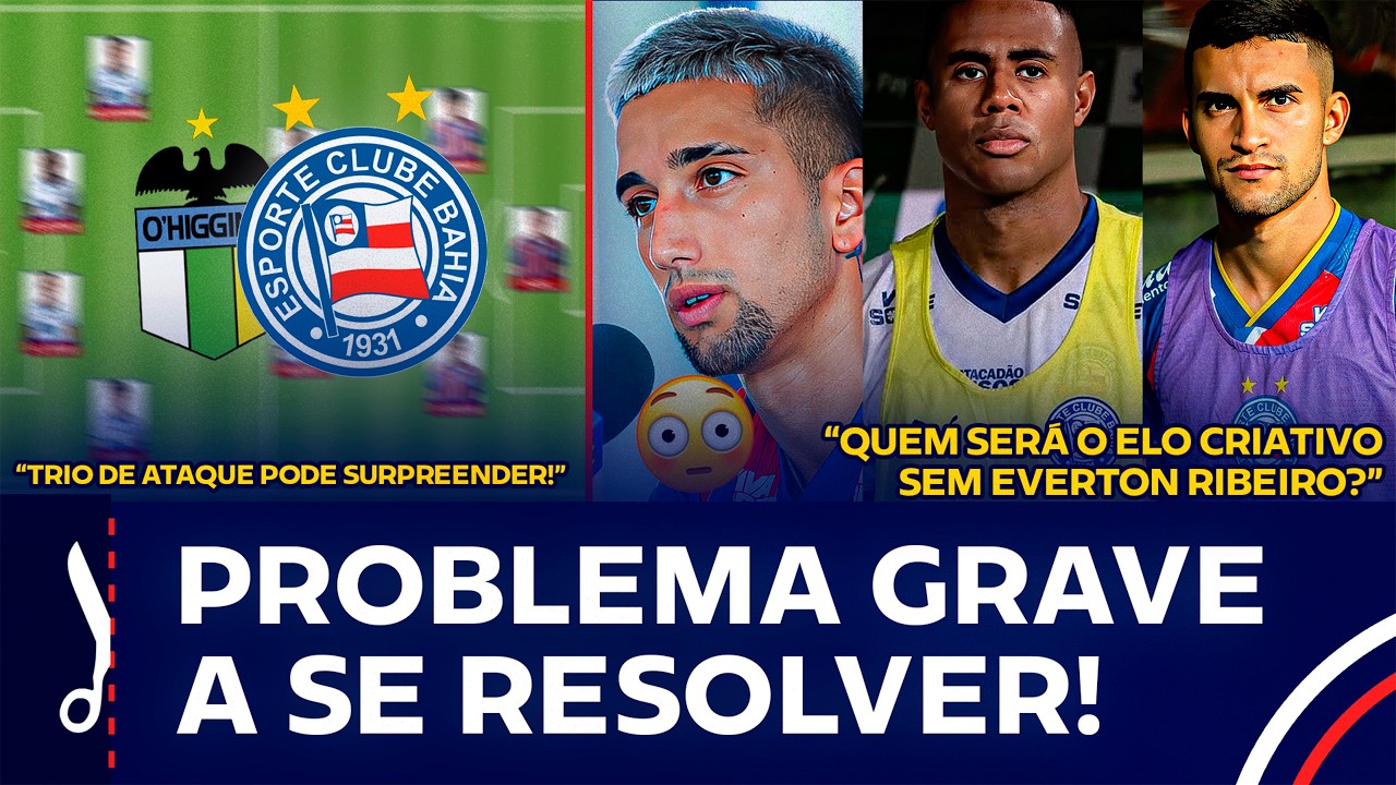 😳 ERICK OU NESTOR? BANCADA REVELA PROVÁVEL ESCALAÇÃO PARA O'HIGGINS X BAHIA PELA LIBERTADORES!