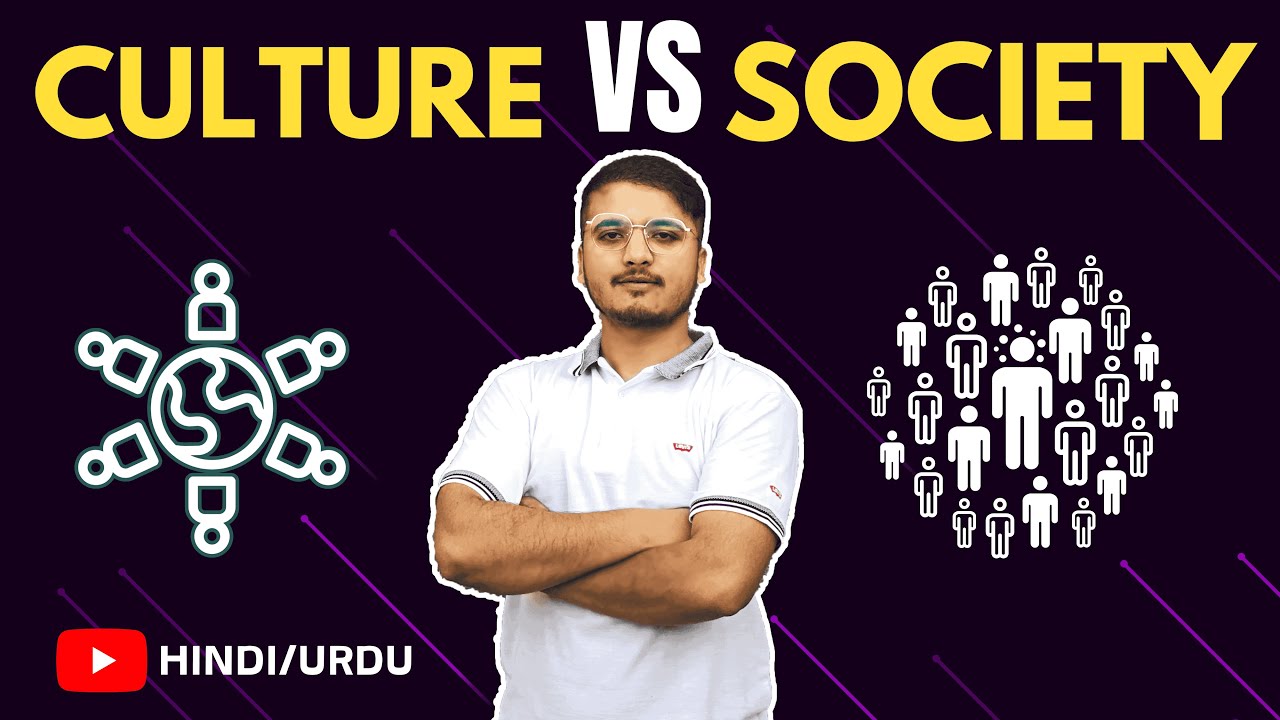 Difference between Culture & Society? Urdu / Hindi