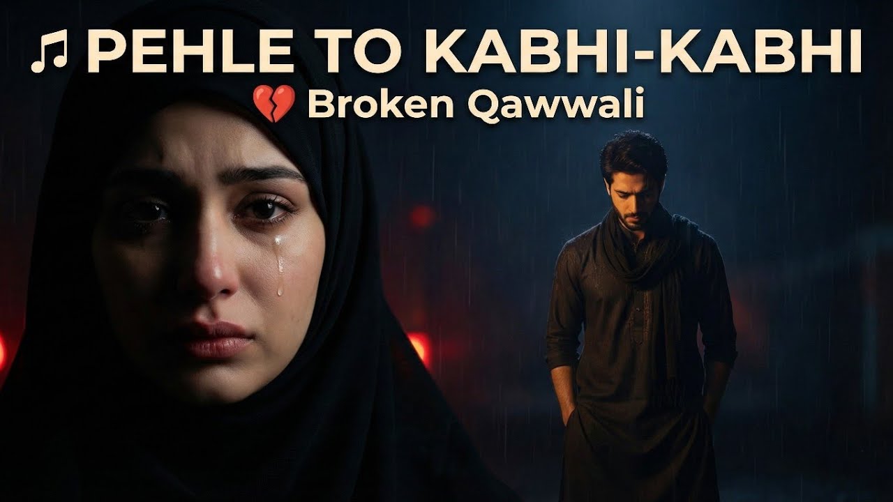 Pehle to kabhi kabhi qawali | Hurt _toching sad emotinal song 2026