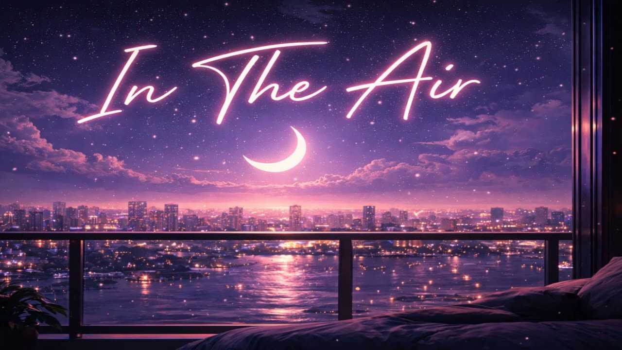 In The Air | Emotional R&B Song | Late Night Vibes