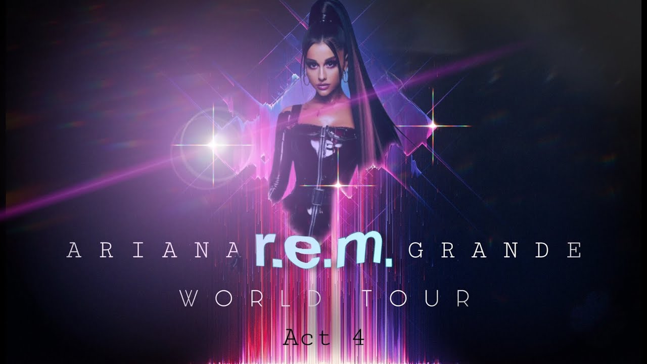 Ariana Grande - Dangerous Woman (R.E.M. World Tour Concept)
