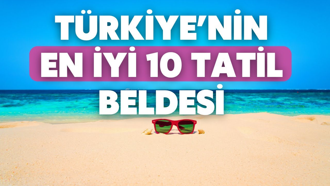 Türkiye'de Tatil Yapılacak En Muhteşem Yerler 🌴