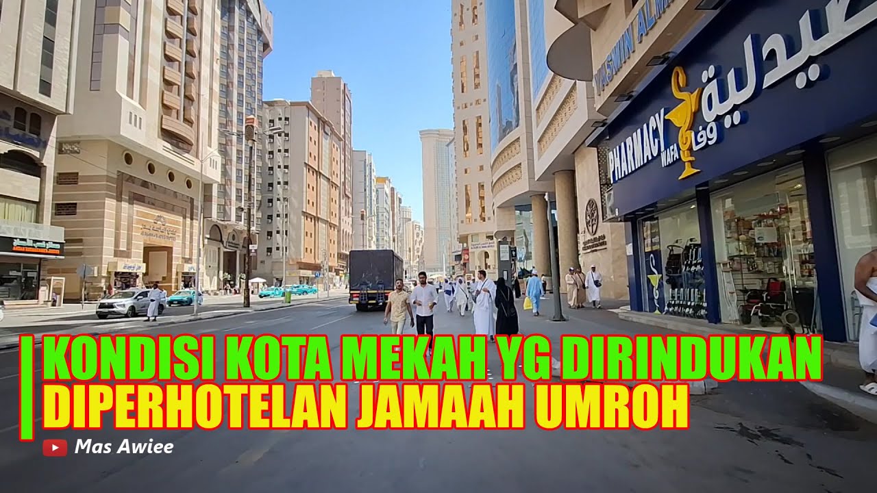 KONDISI KOTA MAKKAH DIMUSIM UMRAH