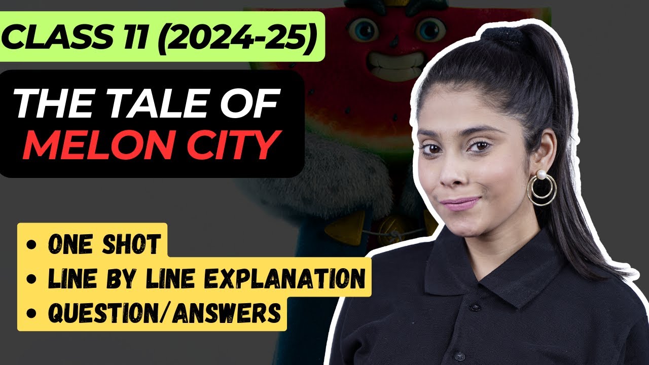 The Tale of Melon City Class 11 | Full (हिन्दी में) Explained | Snapshot ch-5 | Taniya Sharma