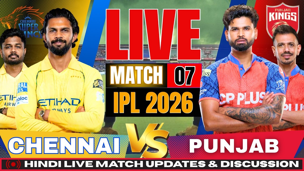 🔴IPL 2026 LIVE: Chennai vs Punjab Live Match Score, match 7 | CSK vs PBKS Live Cricket Match Today
