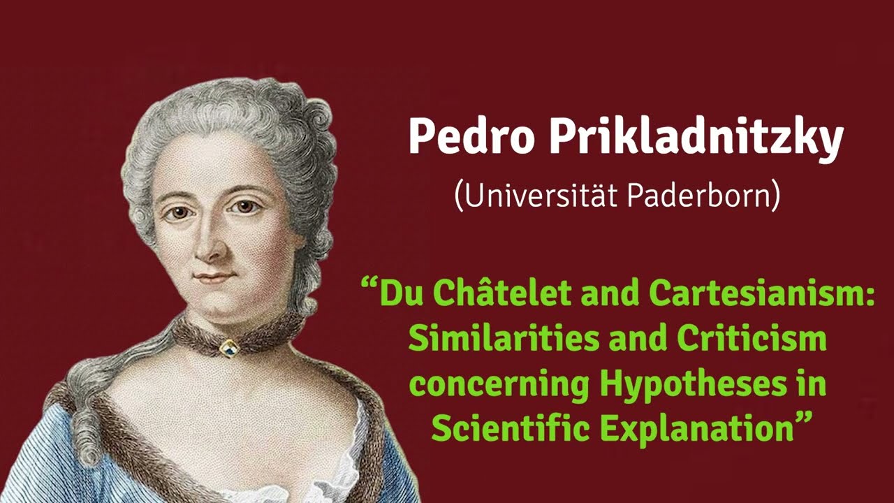 Du Châtelet’s Scientific Methodology - Pedro Prikladnitzky: Du Châtelet and Cartesianism