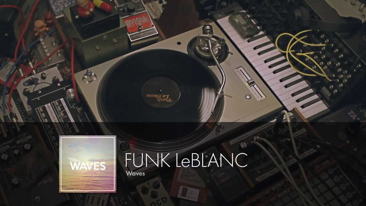 Funk LeBlanc - Waves