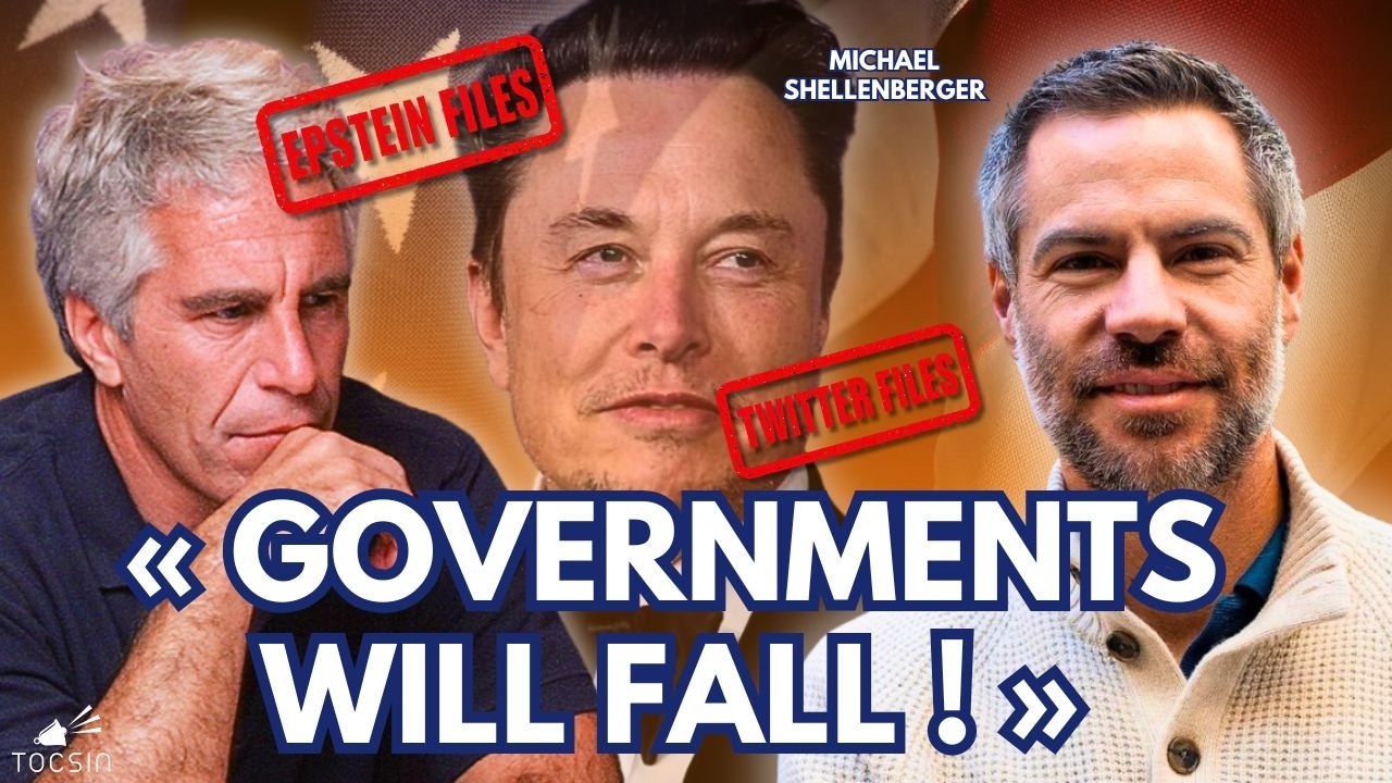 Michael Shellenberger : Governments Are About to Fall - Here&rsquo;s Why