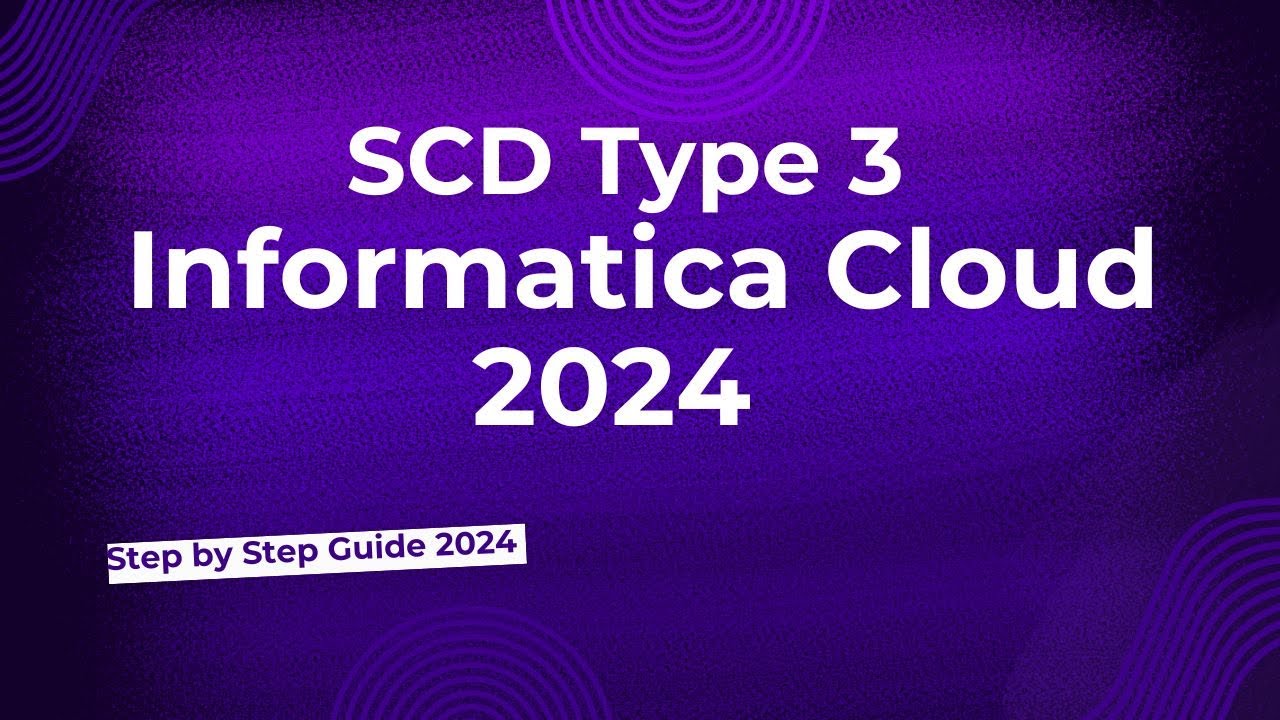 35.SCD Type 3 in Informatica Cloud 2024