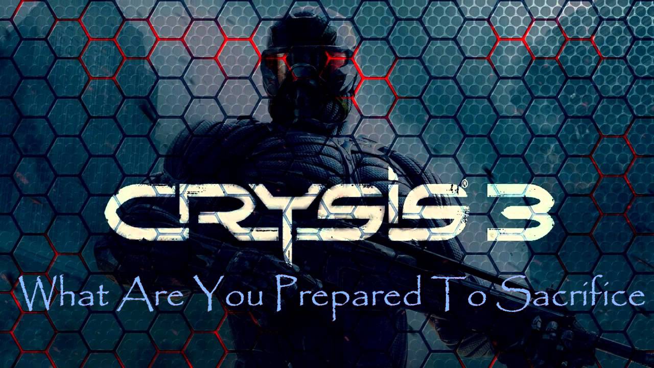 Crysis 3 Soundtrack: What Are You Prepared To Sacrifice