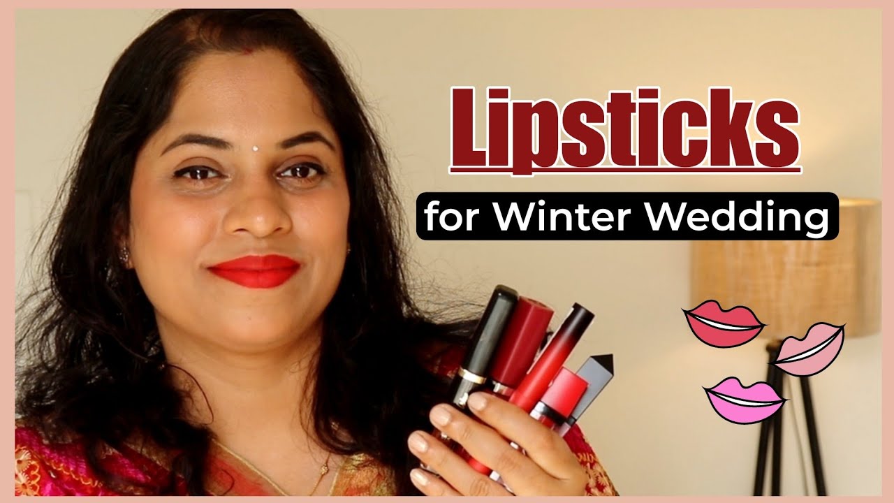 Best Lipsticks for Winter Weddings | Bridal Lipsticks for Indian Skintone 