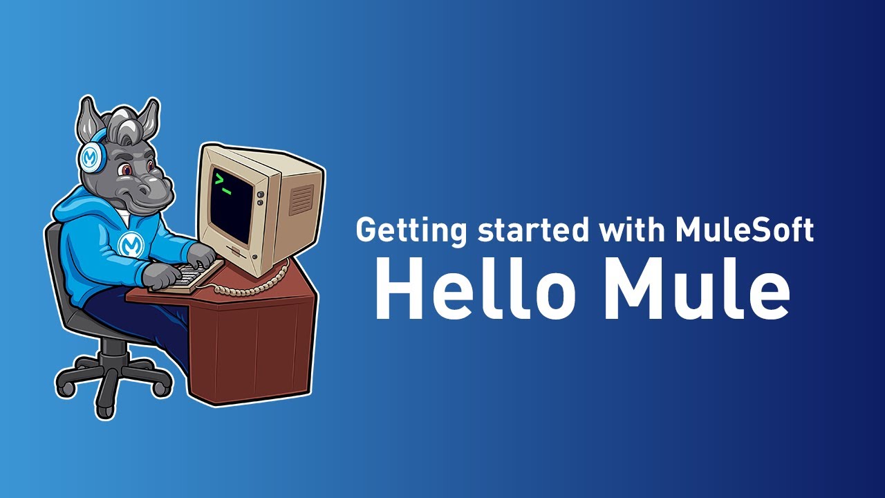 Getting started with MuleSoft - Hello Mule